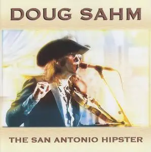 Doug Sahm - The San Antonio Hipster (2010)