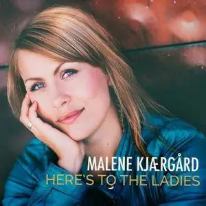 Malene Kjaergard - Here's To The Ladies (2016)