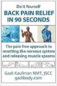 Do It Yourself Back Pain Relief In 90 Seconds