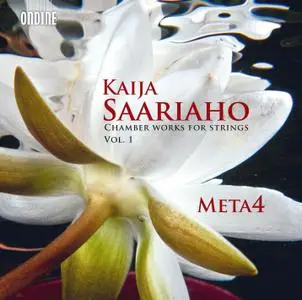 Meta4, Anna Laakso, Marko Myöhänen - Kaija Saariaho: Chamber Works for Strings, Vol. 1 (2013)