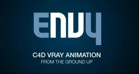 Envy - C4D VRay Animation - From the Ground Up