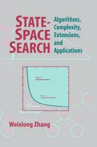 State-Space Search: Algorithms, Complexity, Extensions, and Applications