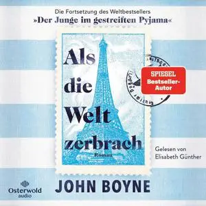 John Boyne - Als die Welt zerbrach
