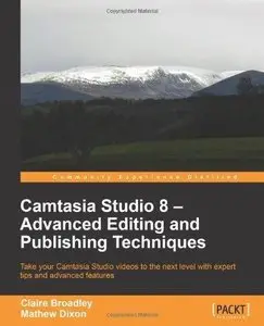 Camtasia Studio 8 - Advanced Editing and Publishing Techniques (Repost)
