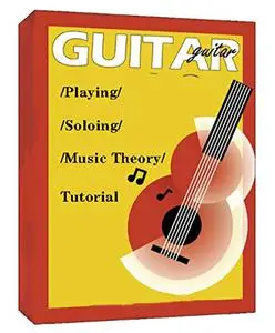 Guitar: Playing, Soloing, Music Theory Tutorial