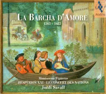 Jordi Savall - La Barcha d'Amore 1563-1685 - Hesperion XXI & Le Concert des Nations (2008) {Alia Vox AV 9811}