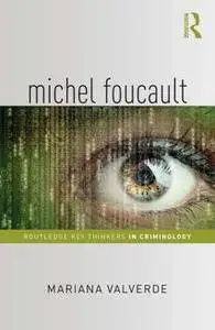 Michel Foucault (Routledge Key Thinkers in Criminology)
