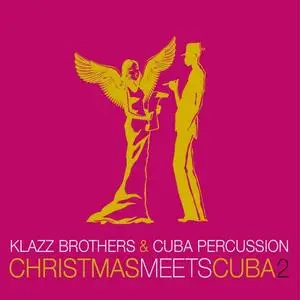 Klazz Brothers & Cuba Percussion - Christmas Meets Cuba 2 (2018) [Official Digital Download 24/96]