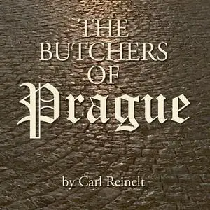 «The Butchers of Prague» by Carl Reinelt