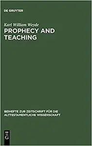 Prophecy and Teaching: Prophetic Authority, Form Problems, and the Use of Traditions in the Book of Malachi