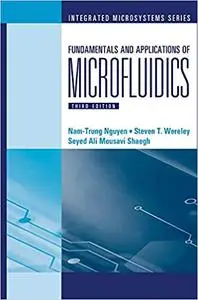 Fundamentals and Applications of Microfluidics, Third Edition