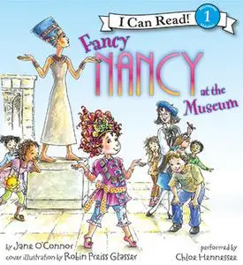 «Fancy Nancy at the Museum» by Jane O’Connor