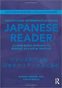 The Routledge Intermediate to Advanced Japanese Reader: A Genre-Based Approach to Reading as a Social Practice