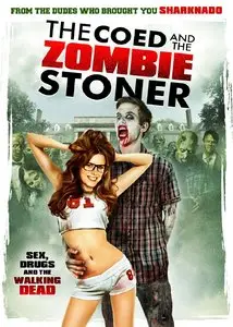 The Coed and the Zombie Stoner (2014) Unrated