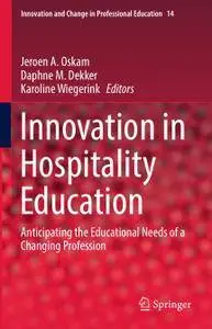 Innovation in Hospitality Education: Anticipating the Educational Needs of a Changing Profession