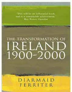 The Transformation of Ireland 1900-2000 (repost)