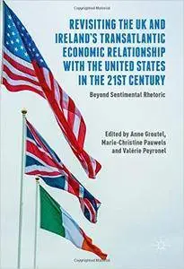 Revisiting the UK and Ireland’s Transatlantic Economic Relationship with the United States in the 21st Century...