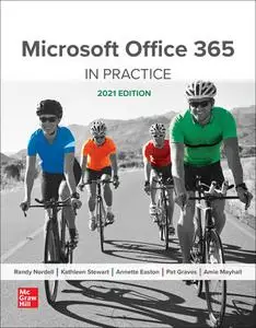 Microsoft Office 365: In Practice, 2021 Edition