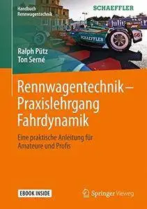 Rennwagentechnik - Praxislehrgang Fahrdynamik: Eine praktische Anleitung für Amateure und Profis (Handbuch Rennwagentechnik)