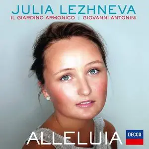 Julia Lezhneva, Giovanni Antonini, Il Giardino Armonico - Alleluia: Vivaldi, Handel, Porpora, Mozart (2013)
