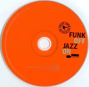 Funk Off - Jazz On (2007) {Blue Note}