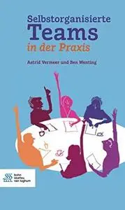 Selbstorganisierte Teams in der Praxis