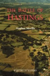 The Battle of Hastings: Sources and Interpretations (Warfare in History) (repost)