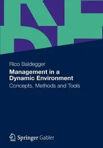 Management in a Dynamic Environment: Concepts, Methods and Tools (Repost)
