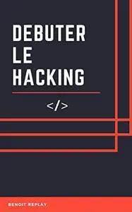 Débuter le Hacking