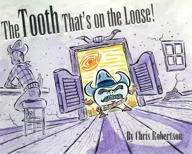 «The Tooth that's on the Loose» by Chris Robertson