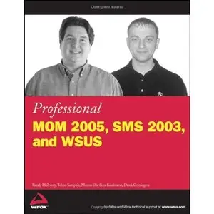Randy Holloway, Professional MOM 2005, SMS 2003, and WSUS (Repost) 