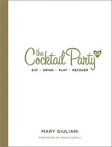 The Cocktail Party: Eat Drink Play Recover