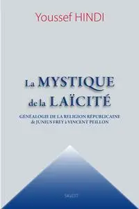 Youssef Hindi, "La mystique de la laïcité"