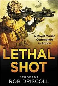 Lethal Shot: A Royal Marine Commando in Action