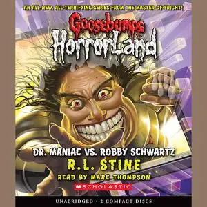 «Goosebumps HorrorLand #5: Dr. Maniac Vs. Robby Schwartz» by R.L.Stine