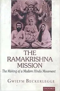 The Ramakrishna Mission: The Making of a Modern Hindu Movement