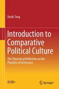 Introduction to Comparative Political Culture: The Theoretical Reflection on the Plurality of Democracy