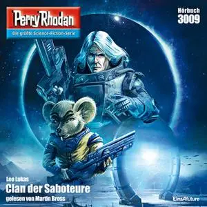 «Perry Rhodan - Episode 3009: Clan der Saboteure» by Leo Lukas