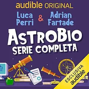 «Astrobio. Serie completa» by Luca Perri; Adrian Fartade