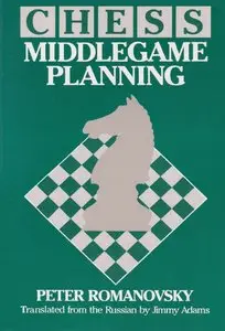 Peter Romanovsky, "Chess Middlegame Planning"