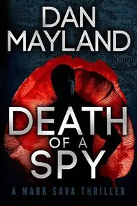 Death of a Spy (A Mark Sava Spy Novel)