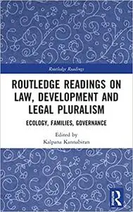 Routledge Readings on Law, Development and Legal Pluralism: Ecology, Families, Governance