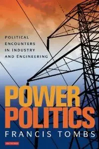 Power Politics: Political Encounters in Industry and Engineering (repost)