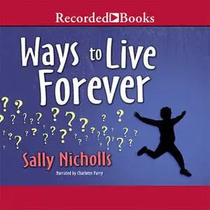 «Ways to Live Forever» by Sally Nicholls
