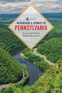 Backroads & Byways of Pennsylvania: Drives, Day Trips & Weekend Excursions, 2nd Edition