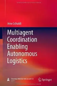 Multiagent Coordination Enabling Autonomous Logistics (repost)