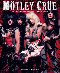 Motley Crue: A Visual History: 1983-1992