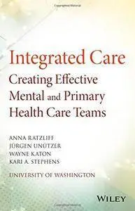 Integrated Care: Creating Effective Mental and Primary Health Care Teams  (repost)