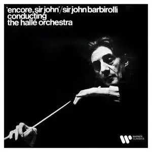 Sir John Barbirolli - Encore, Sir John (2021) [Official Digital Download 24/192]