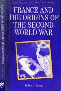 France and the Origins of the Second World War (Making of the 20th century) (Repost)